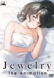 Jewelry The Animation (Uncensored)